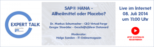 EXPERT TALK IT-Onlinemagazin SAP HANA - Allheilmittel oder Placebo?