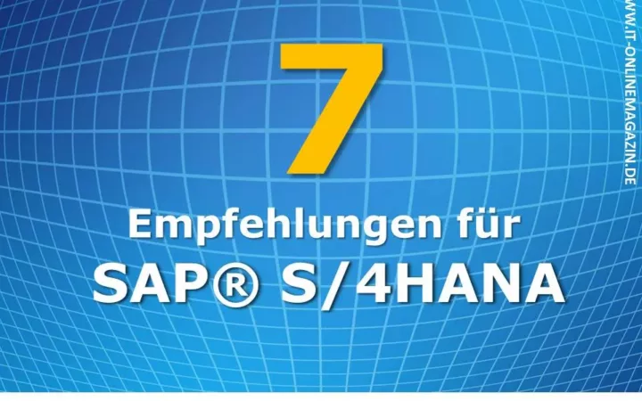7 Empfehlungen für SAP S/4HANA