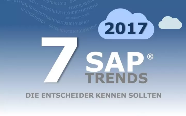 SAP Trends 2017, die Entscheider kennen sollten …